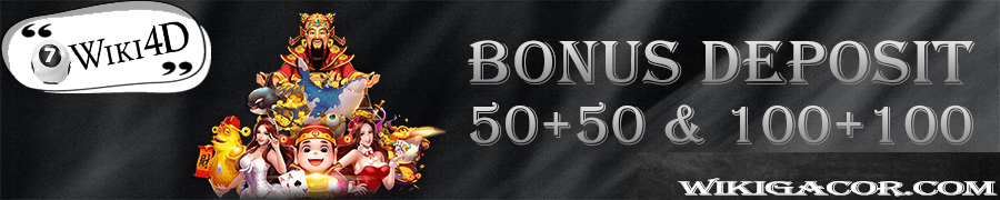 Bonus Deposit 50 50 dan 100 100 WIKI4D